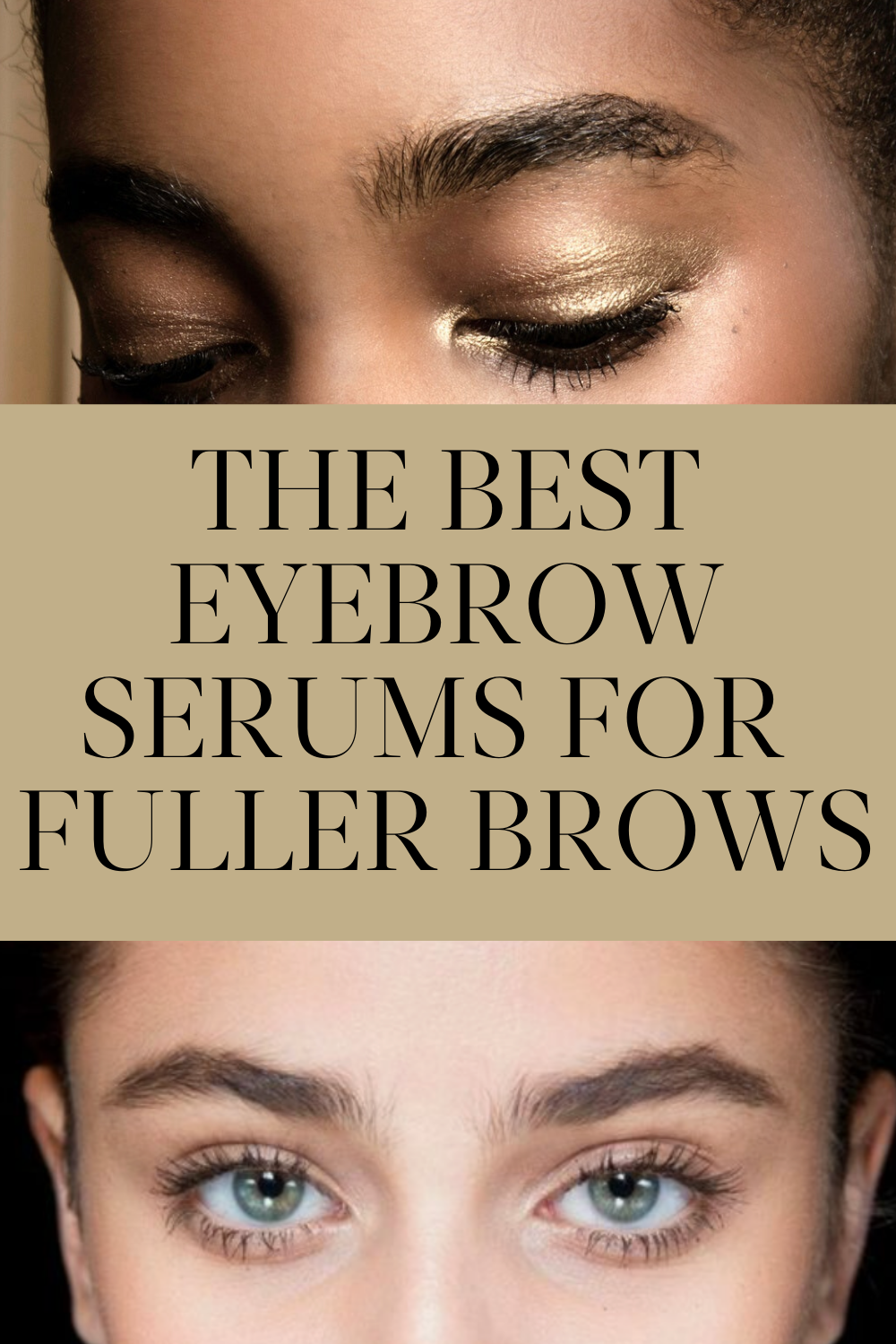 The Best Eyebrow Growth Serums + Serum Shopping Guide